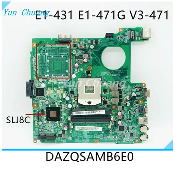DAZQSAMB6E0 DAZQSAMB6E1 DAZQSAMB6F1 дънна Платка За ACER Aspire E1-431 E1-471 E1-471G V3-471 дънна платка на лаптоп SLJ8E HM76 DDR3
