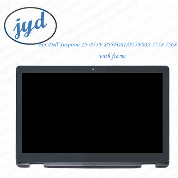 15.6-инчов FHD LCD Сензорен дисплей, Дигитайзер, Дисплей + Рамка За Dell Inspiron 15 P55F P55F001/P55F002 7558 7568